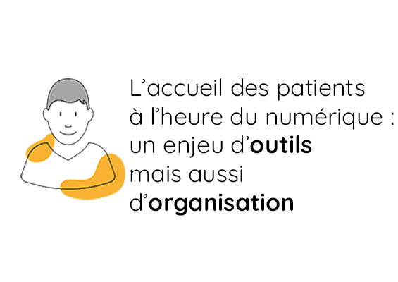 l'accueil des patients à l'heure du numérique